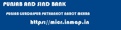 PUNJAB AND SIND BANK  PUNJAB GURDASPUR PATHANKOT NAROT MEHRA  micr code
